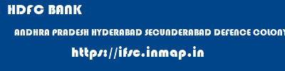 HDFC BANK  ANDHRA PRADESH HYDERABAD SECUNDERABAD DEFENCE COLONY NEREDMET  ifsc code